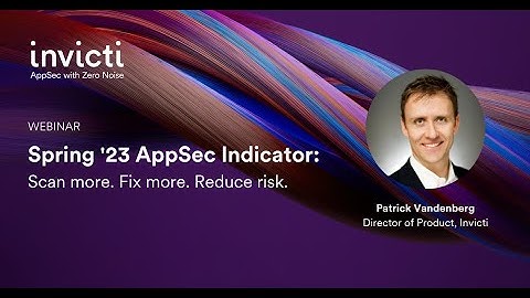 Invicti AppSec Indicator: Scan more. Fix more. Reduce risk.
