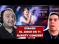 Dimash - El Amor En Ti | Almaty | Concert - TEACHER PAUL REACTS