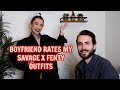 BOYFRIEND RATES MY SAVAGE X FENTY OUTFITS