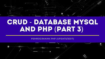 Tutorial CRUD PHP and Database MySQL (Update/Edit) - Part 3