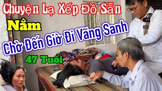 Chuyện Lạ Mới 47 Tuổi - Xếp Đồ Sẵn Nằm Chờ Vãng Sanh Chú Ba Bình Dân Khóc Châu Phú Area 51