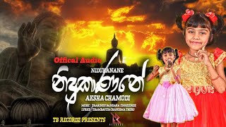 Nidukanane | Aksha Chamudi  Audio 2020 (With Lyrics)