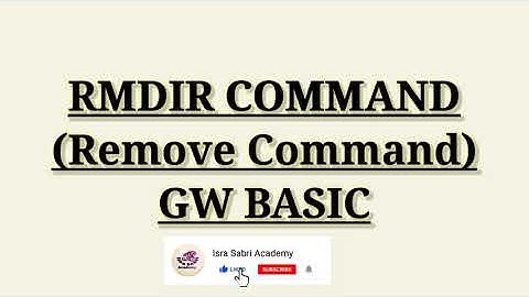 RMDIR COMMAND  GW BASIC IN URDU\HINDI| Computer Science 10 class | ISRA SABRI ACADMEY