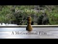 Keep on playing chess motivational film