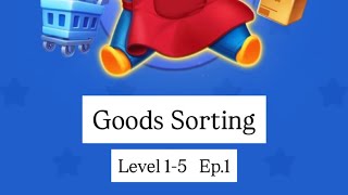 Goods Sorting level 1-5 ep.1🧧☀️