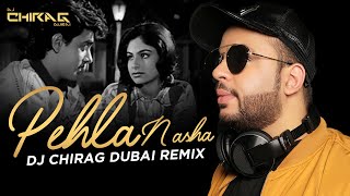 Pehla Nasha (Remix) | DJ Chirag Dubai | Desi Nation Vol.5