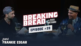 FRANKIE EDGAR COMES FROM A YANKEES FAMILY! Breaking Bread w/ Nick Turturro #28