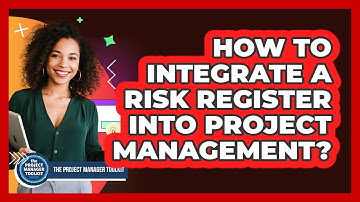 How To Integrate A Risk Register Into Project Management?
