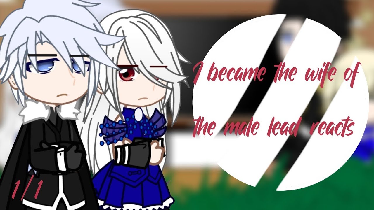 Past I became the wife of the male lead reacts||1/1||Manhwa||Novel timeline||