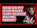 How Do Pit Stop Rules Vary Across Racing Series? - The Racing Xpert