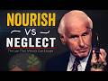 Neglect VS Nourish The Law You Can't Escape | Jim Rohn Motivation