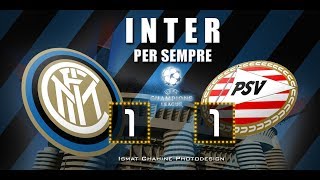 QUANTO RAMMARICO!! Inter-PSV 1-1 #InterPerSempre
