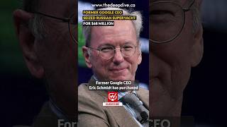 Former Google CEO Buys Seized Russian Superyacht For $68 Million