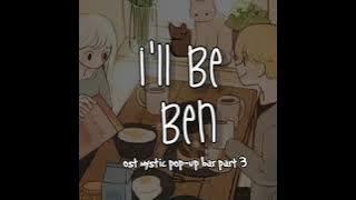 Ben (벤) – I’ll Be [Mystic Pop Up Bar 쌍갑포차] OST Part. 3 | rom | indo lyrics