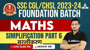 SSC CGL /CHSL 2023-24 | Maths Classes By Akshay Awasthi | Simplification Part 6