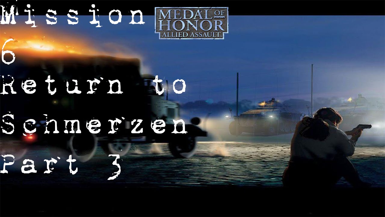 Let's Play Medal of Honor Allied Assault Mission 6 [Return to Schmerzen ...