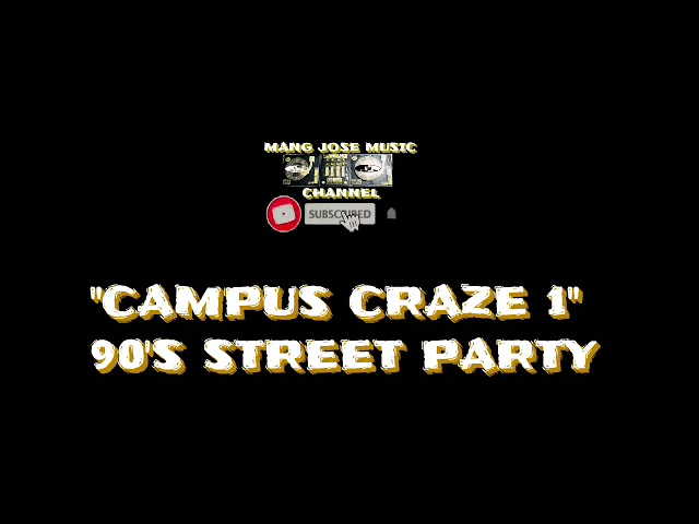 CAMPUS CRAZE 1|90'S STREET PARTY class=