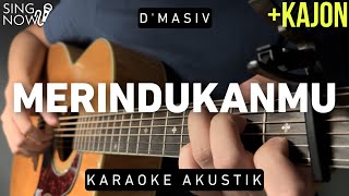 Merindukanmu - D'MASIV (Karaoke Akustik + Kajon)