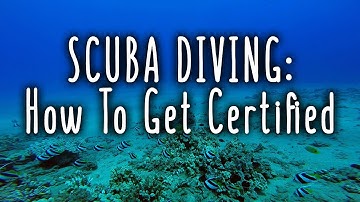 SCUBA Diving: How To Get Certified
