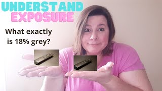 Understanding Exposure - 18% Grey