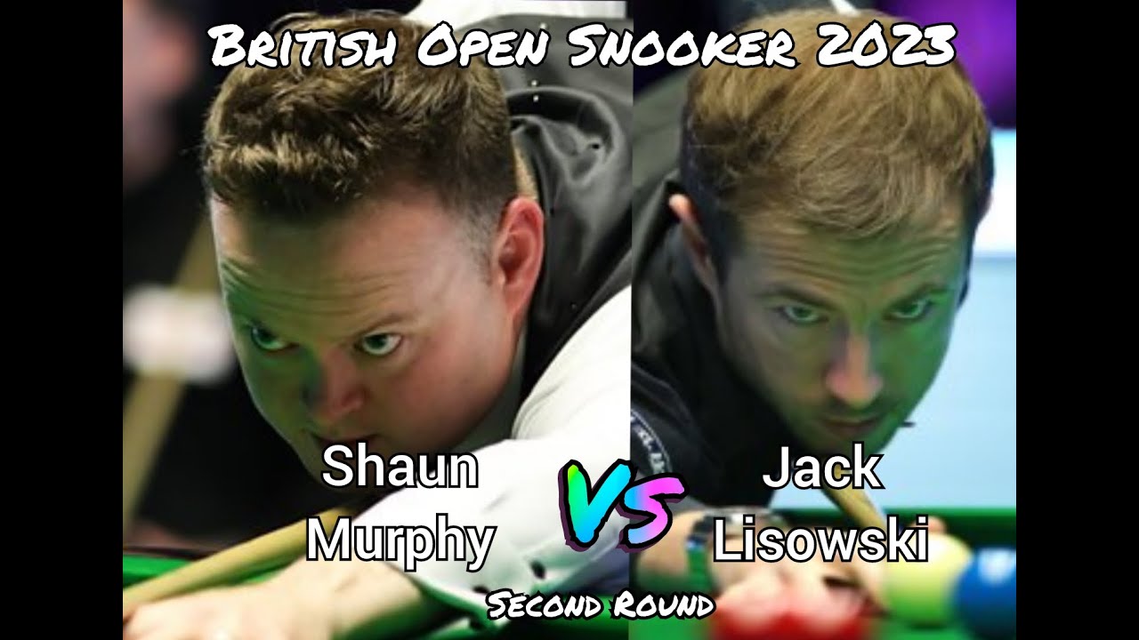 Shaun Murphy vs Jack Lisowski - British Open Snooker 2023 - Second Round