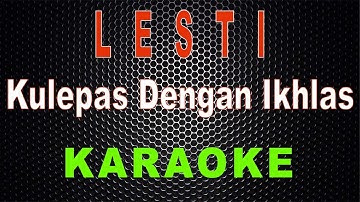 Lesti - Kulepas Dengan Ikhlas (Karaoke) | LMusical