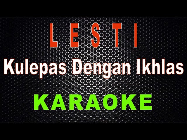 Lesti - Kulepas Dengan Ikhlas (Karaoke) | LMusical class=