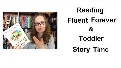 Chatting About Fluent Forever (the book) + Toddler Storytime