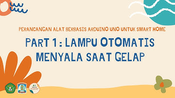 [PERANCANGAN ALAT BERBASIS ARDUINO UNO UNTUK SMART HOME] PART 1 : LAMPU OTOMATIS MENYALA SAAT GELAP💡