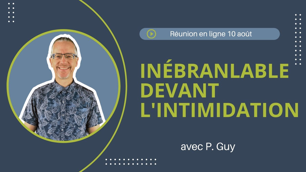 Inébranlable devant l'intimidation - Réunion du CCDM - Dimanche 10 août 2025