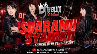 FUNKOT - SUARAMU SYAIRKU || COVER BY DJ SELLY SEMLEHOY