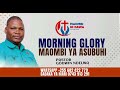 MORNING GLORY MAOMBI YA ASUBUHI KILA UAMKAPO FUNGUA SIKU KWA MAOMBI