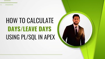 How to Calculate Days / Leave Days using PL/SQL in Oracle Apex