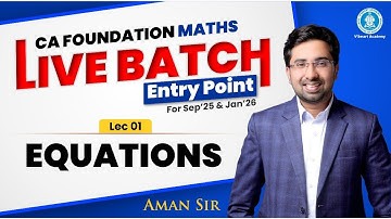 🚀CA Foundation Maths | Equations | Lecture -1 | Live Entry Point | For Sep