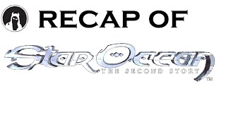 The Ultimate Recap of Star Ocean: The Second Story (RECAPitation) #starocean #starocean2