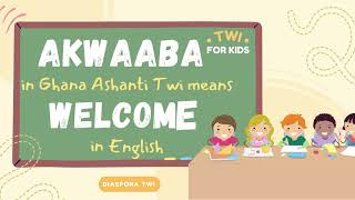 Fun Twi Lessons : Akwaaba-Welcome