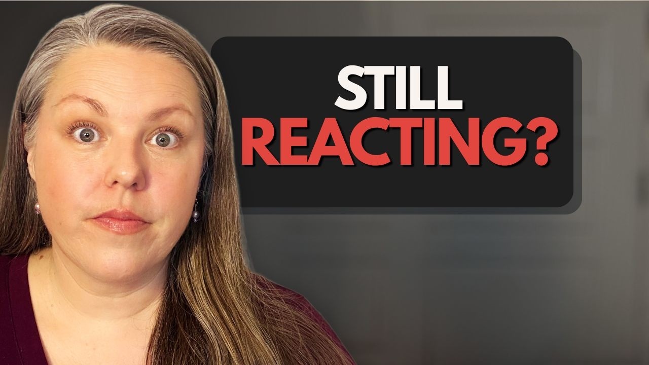 Why You Still React — Even After Doing the Healing Work