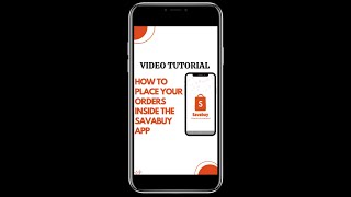 HOW TO PLACE YOUR ORDERS INSIDE THE SAVABUY APP