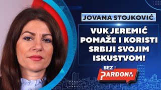 BEZ PARDONA | Jovana Stojković: Vuk Jeremić pomaže i koristi Srbiji svojim iskustvom!