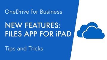 New Features and Tips: OneDrive and Files App for iPad