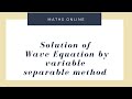 Solution of one dimensional wave equation by variable separable method