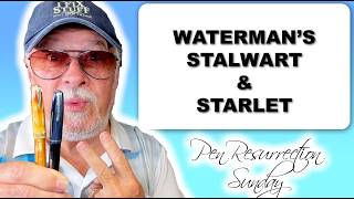 Pen Resurrection Sunday Ep 175 Waterman Stalwart & Starlet