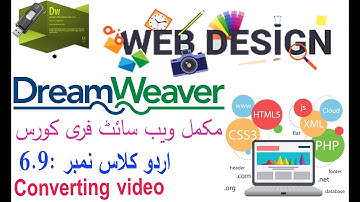 Converting video |DreamWeaver Urdu Website Course | Class 6.9
