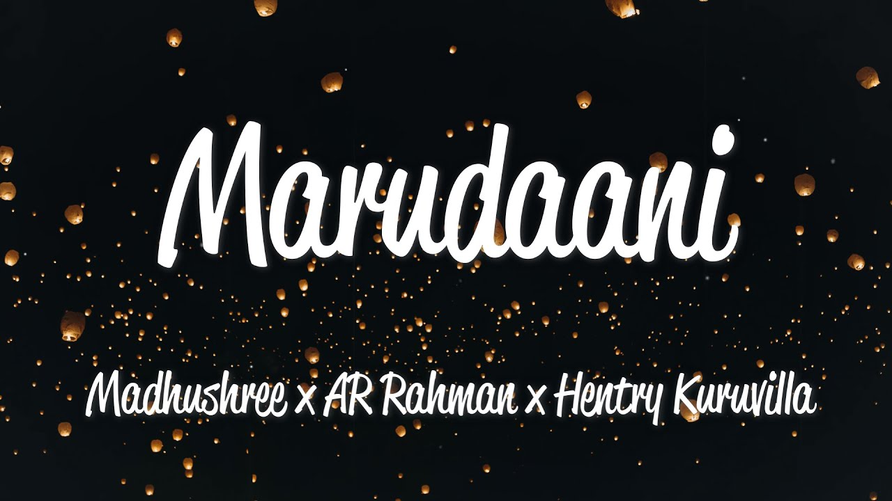 Marudaani Lyrics   Madhushree AR Rahman Hentry Kuruvilla