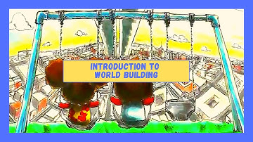 Introduction to World Building