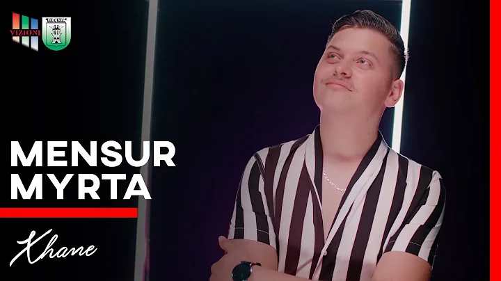 Mensur Myrta - Xhane