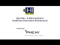 Ehi webinar big dataa starring role in healthcare information architectures