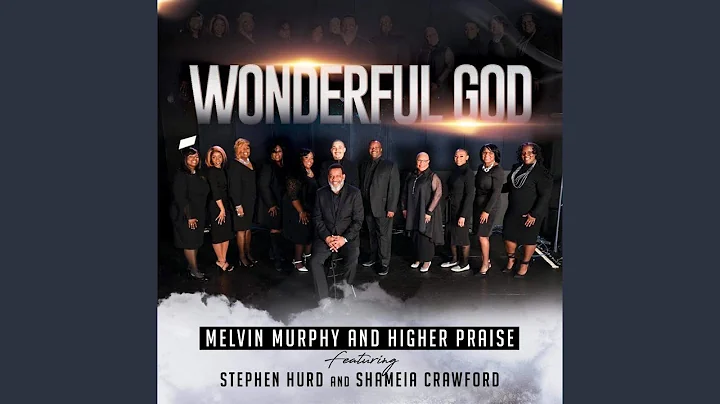 Wonderful God (feat. Stephen Hurd & Shameia Crawfo...