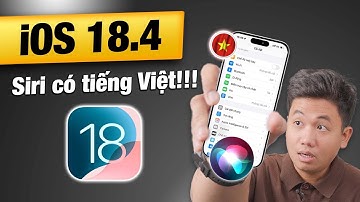 iOS 18.4 Chính thức: Siri ĐÃ CÓ Tiếng Việt! ‣ Thế Giới Di Động