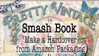 New! Making & Using a Smash Book. Part One. Simple Cover Tutorial for Beginners. Junk Journal